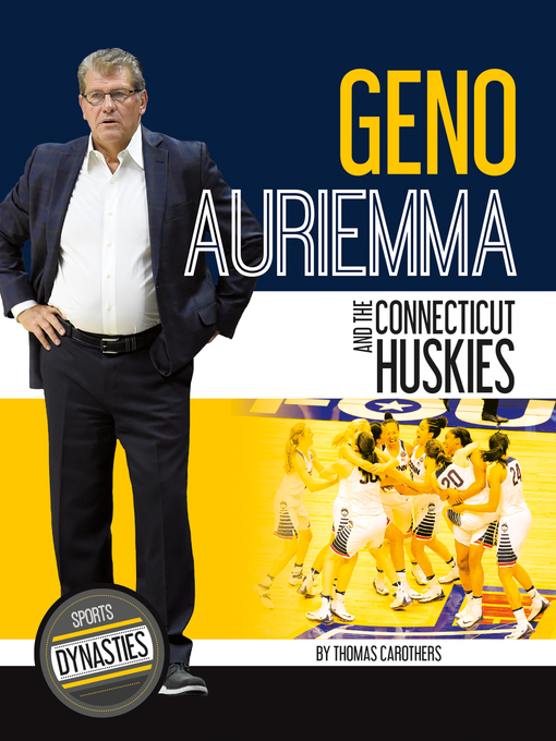 Title details for Geno Auriemma and the Connecticut Huskies by Thomas Carothers - Available